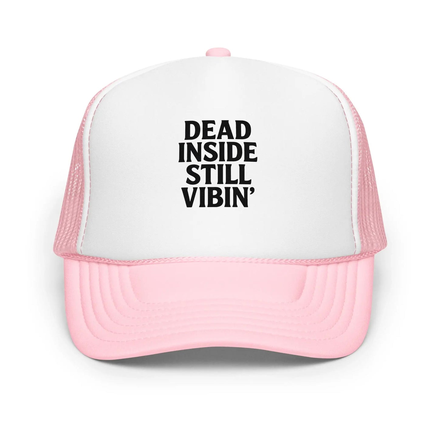 Foam trucker hat - Dead Inside, Still Vibin